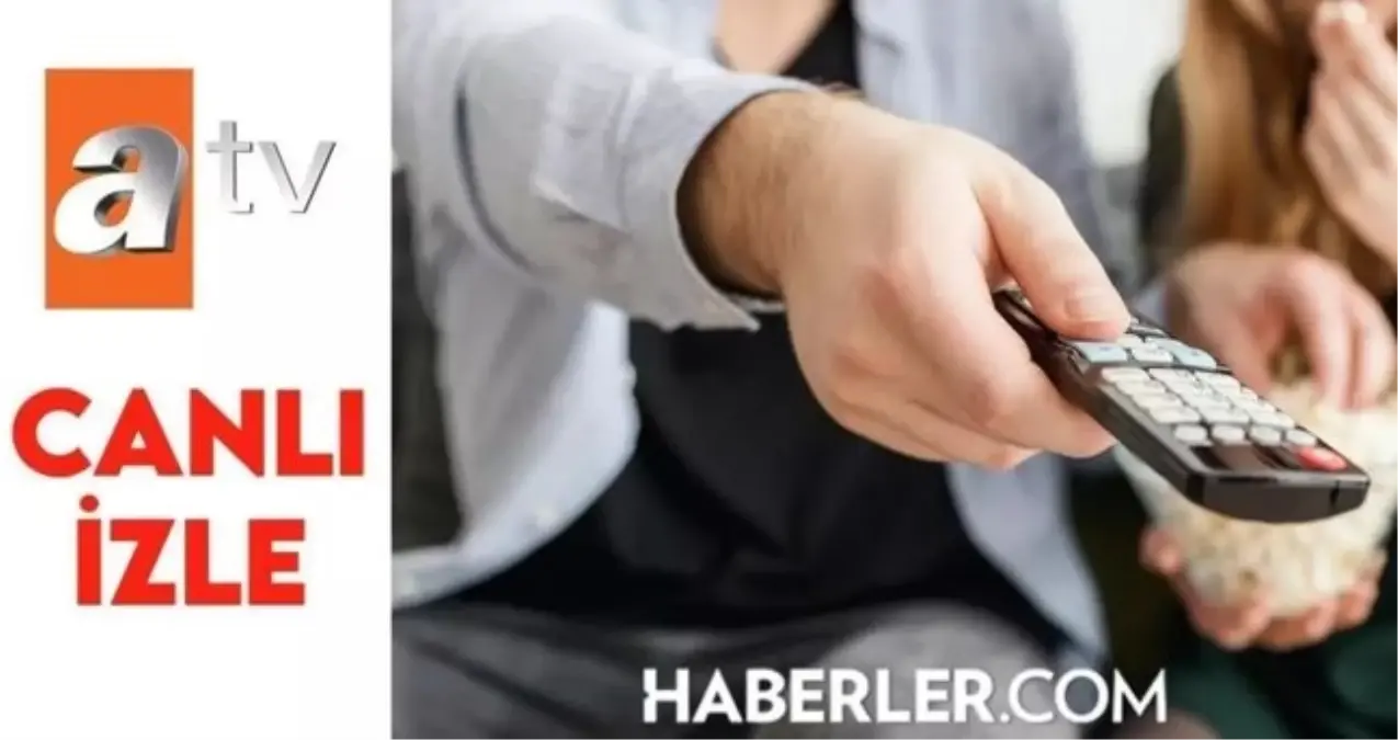 atv canli izle atv hd kesintisiz canli izleme linki 23 ekim atv yayin akisinda neler var aSbaFMsD.jpg