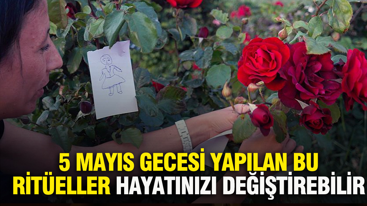 5 Mayıs Gecesi Uygulanacak Ritüellerle Hayatınızı Dönüştürün